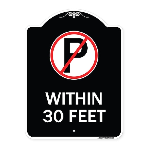 Signmission No Parking Symbol Within 30 Feet Heavy-Gauge Aluminum Architectural Sign, 24" x 18", BW-1824-22690 A-DES-BW-1824-22690 - main